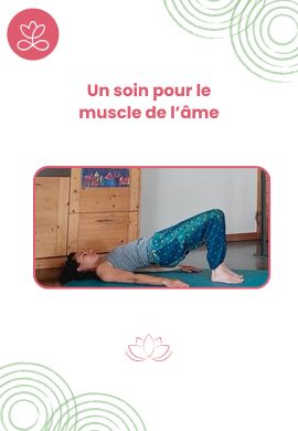 Un soin pour le muscle de l'âme